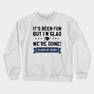 We're Done 2020 Crewneck Sweatshirt